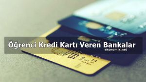 Öğrenci Kredi Kartı Veren Bankalar