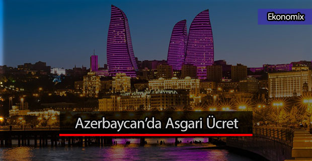Azerbaycan Asgari ücret 2019
