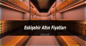 eskişehirde altın fiyatları