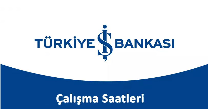 Türkiye İş Bankası Çalışma Saatleri
