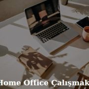 home office çalışmak evden çalışarak para kazanmak