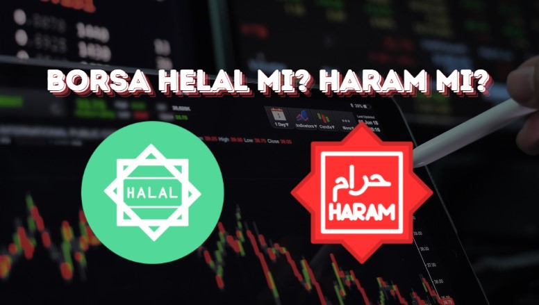 borsa haram mı, hisse senedi alım satımı helal mi?