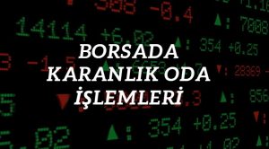 borsa karanlık oda ne demek, karanlık oda işlem saatleri