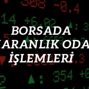 borsa karanlık oda ne demek, karanlık oda işlem saatleri