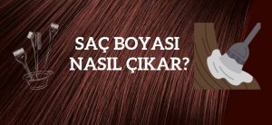 saç boyası nasıl çıkar