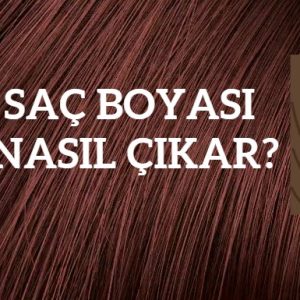 saç boyası nasıl çıkar