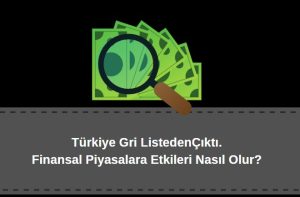 gri listeden çıkış haberinin finansal piyasalara etkileri