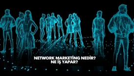 Network Marketing nedir, ne iş yapar