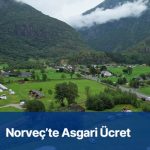 Norveç'te asgari ücret var mı? Asgari ücret ne kadar? Norveç'te yaşam maliyetleri