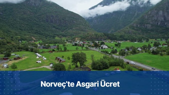 Norveç'te asgari ücret var mı? Asgari ücret ne kadar? Norveç'te yaşam maliyetleri