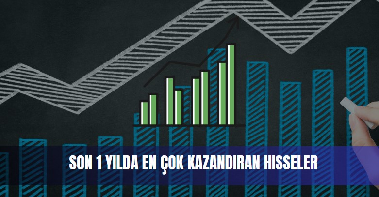 son 1 yılda en çok kazandıran hisseler