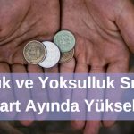 açlık ve yoksulluk sınırı mart ayında yükseldi