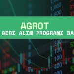 agrot hisse geri alım programı başlattı