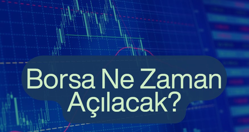 borsa ne zaman açılacak, bayram tatili kaç gün?