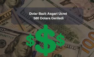 dolar bazlı asgari ücret geriledi