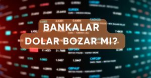 bankalar dolar bozar mı, bankalarda dolar bozduruluyor mu