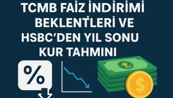 tcmb faiz indirimi hsbc yil sonu dolar tahmini