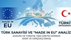 Türkiye Avrupa'nın Made in EU Kapsamına Dahil Edildi